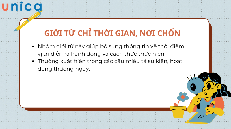 Giới từ chỉ thời gian, nơi chốn, phương thức là nhóm giới từ phổ biến, thường xuất hiện để nói về các hoạt động thường ngày