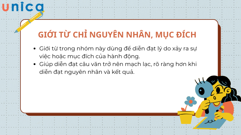 Các giới từ biểu thị nguyên nhân thường dùng để diễn đạt lại các lý do xảy ra sự việc, mục đích của hành động