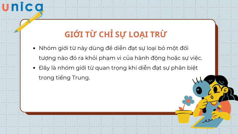 Nhóm giới từ này nhằm diễn tả sự loại bỏ một đối tượng nào đó khỏi phạm vi 