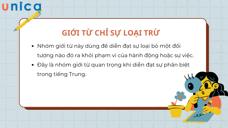 Nhóm giới từ này nhằm diễn tả sự loại bỏ một đối tượng nào đó khỏi phạm vi