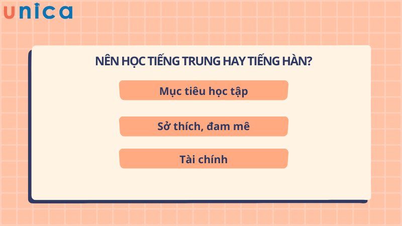 Để quyết định việc nên học tiếng Trung hay tiếng Hàn, bạn nên dựa trên ba yếu tố sau đây để phù hợp với định hướng của mình