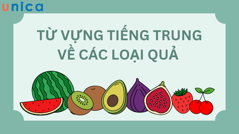 Tổng hợp từ vựng tiếng Trung về các loại trái cây