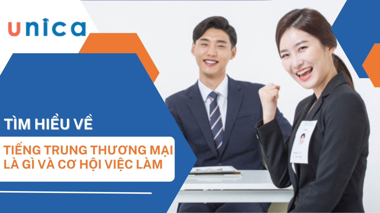 Tiếng Trung thương mại là gì? Học xong ra trường làm gì?