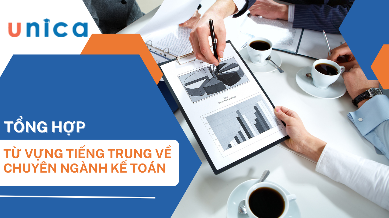 Tổng hợp từ vựng tiếng Trung chuyên ngành kế toán thông dụng nhất