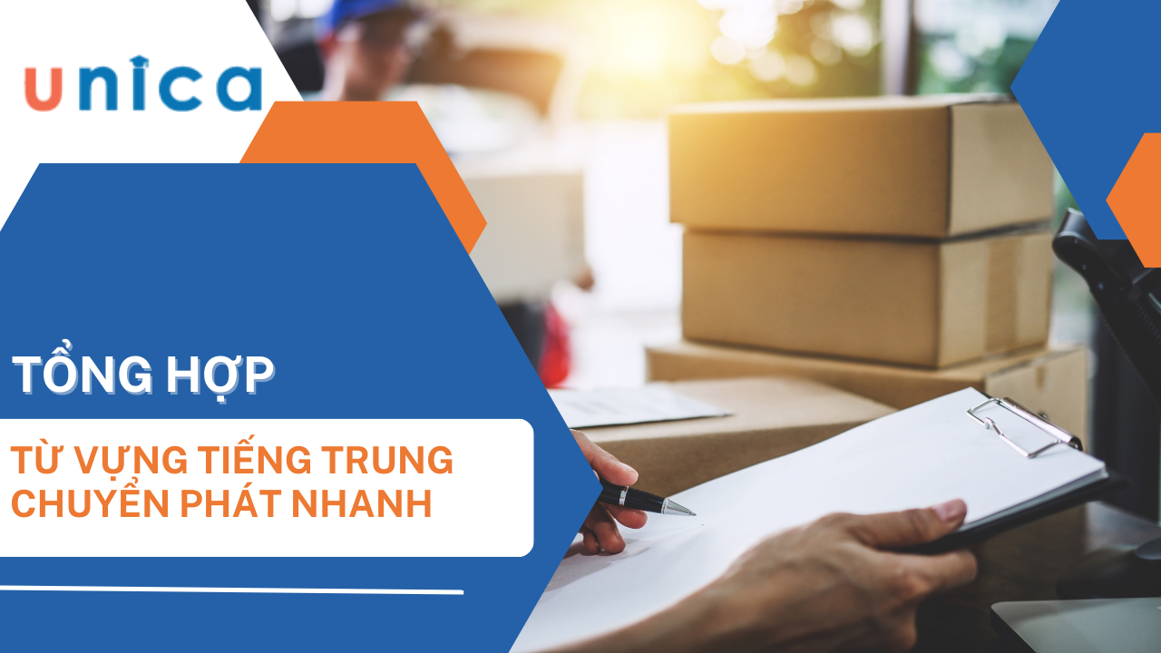 Tổng hợp từ vựng tiếng trung chuyên ngành chuyển phát nhanh