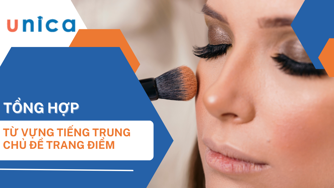 Tổng hợp từ vựng tiếng Trung chủ đề trang điểm, làm đẹp