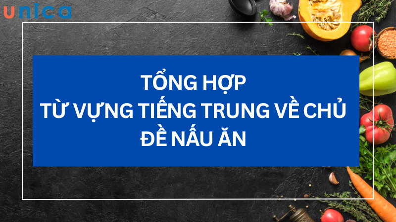 Tổng hợp các từ vựng thường dùng khi nấu ăn bằng tiếng Trung