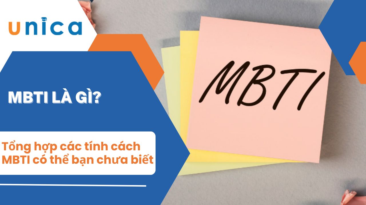 MBTI là gì? Tổng hợp các tính cách MBTI có thể bạn chưa biết