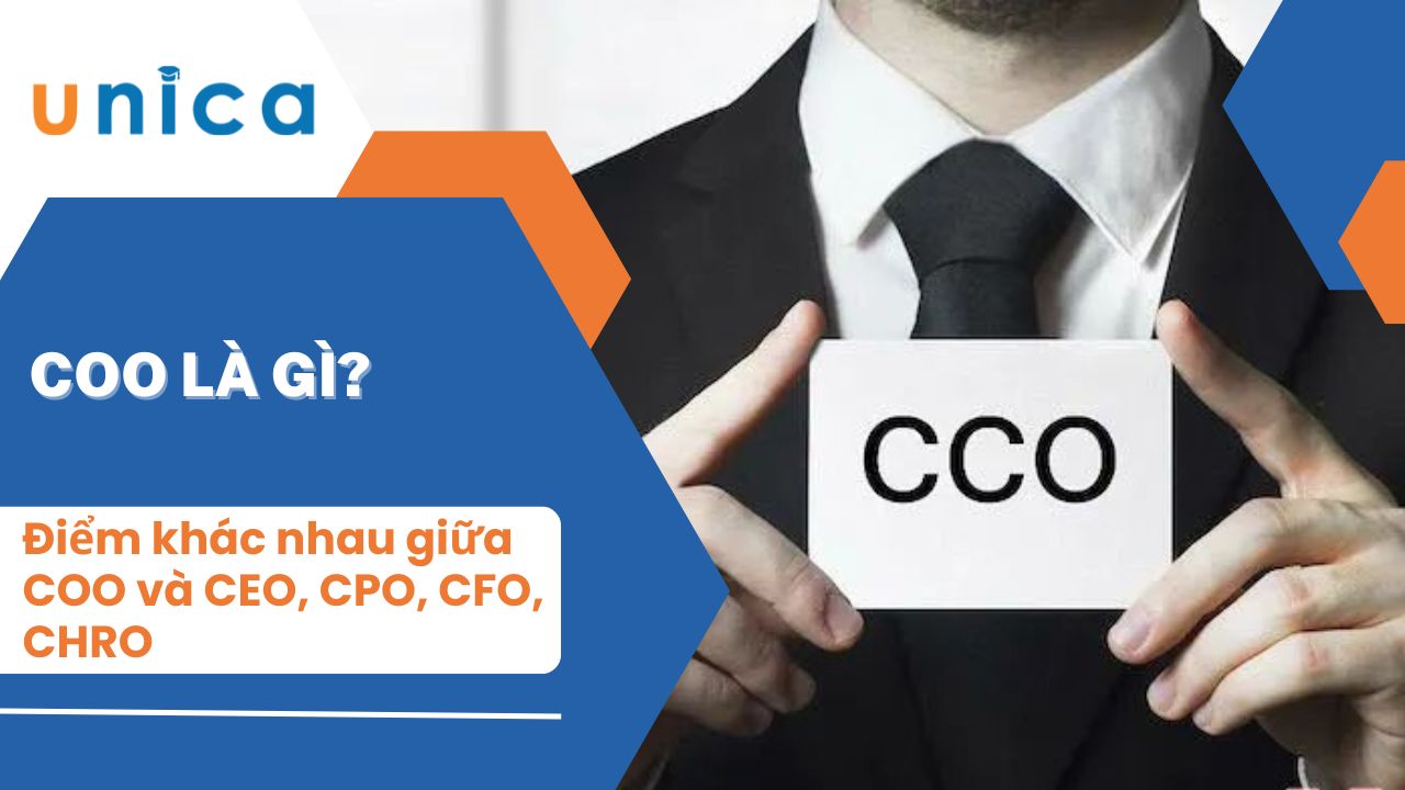 COO là gì? Điểm khác nhau giữa COO và CEO, CPO, CFO, CHRO