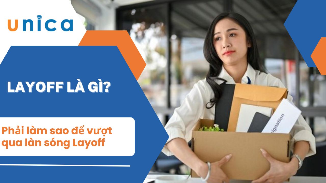 Layoff là gì? Phải làm sao để vượt qua làn sóng Layoff