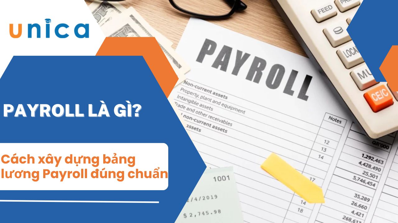 Payroll là gì? Tiêu chí xây dựng bảng lương Payroll đúng chuẩn
