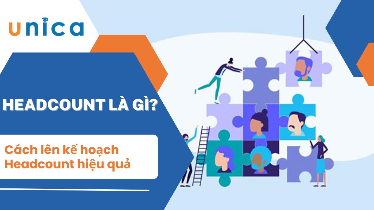 Headcount là gì? Cách lên kế hoạch Headcount hiệu quả