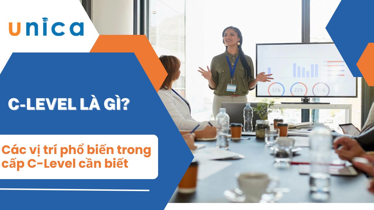 C-Level là gì? 10 Vị trí phổ biến trong cấp C-Level bạn cần biết