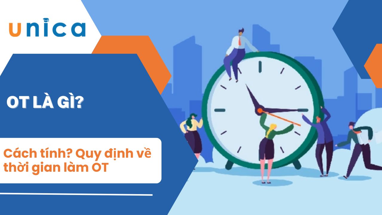 OT là gì? Quy định và cách tính lương OT chuẩn nhất