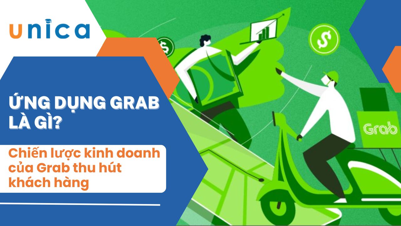 Chiến lược kinh doanh của Grab giữ chân người dùng cũ, hút người dùng mới