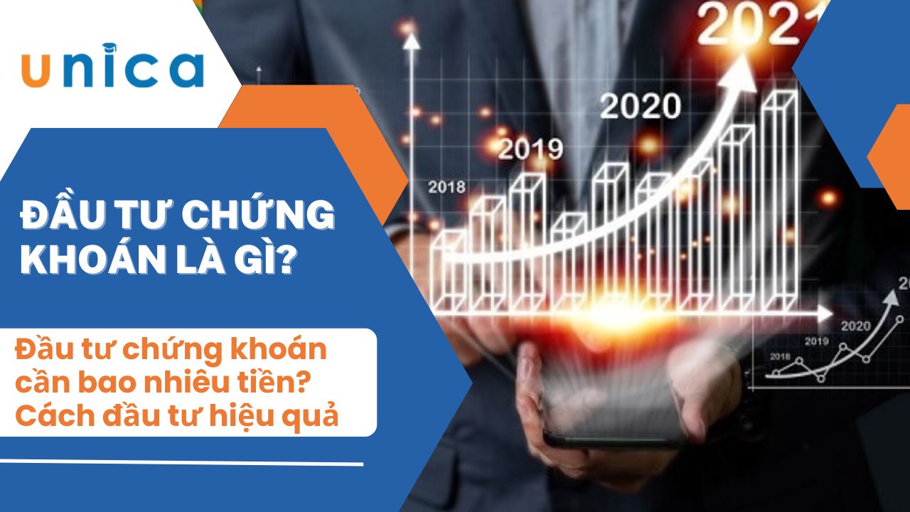Đầu tư chứng khoán cần bao nhiêu tiền? Cách đầu tư hiệu quả