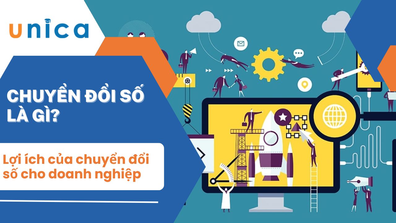 Chuyển đổi số là gì? Lợi ích của chuyển đổi số cho doanh nghiệp