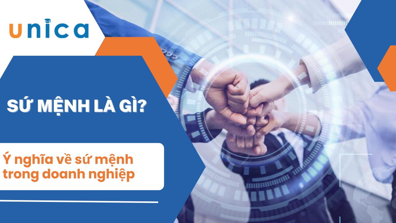 Sứ mệnh là gì? Ý nghĩa và ví dụ về sứ mệnh trong doanh nghiệp