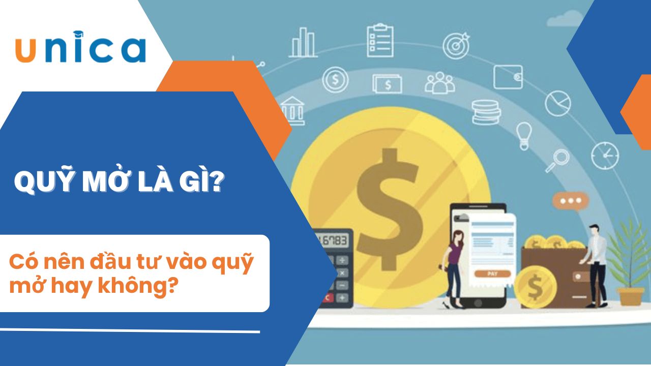 Quỹ mở là gì? Có nên đầu tư vào quỹ mở hay không?