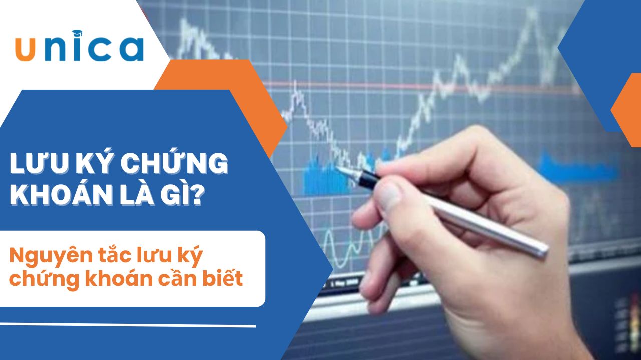 Lưu ký chứng khoán là gì? Nguyên tắc lưu ký chứng khoán