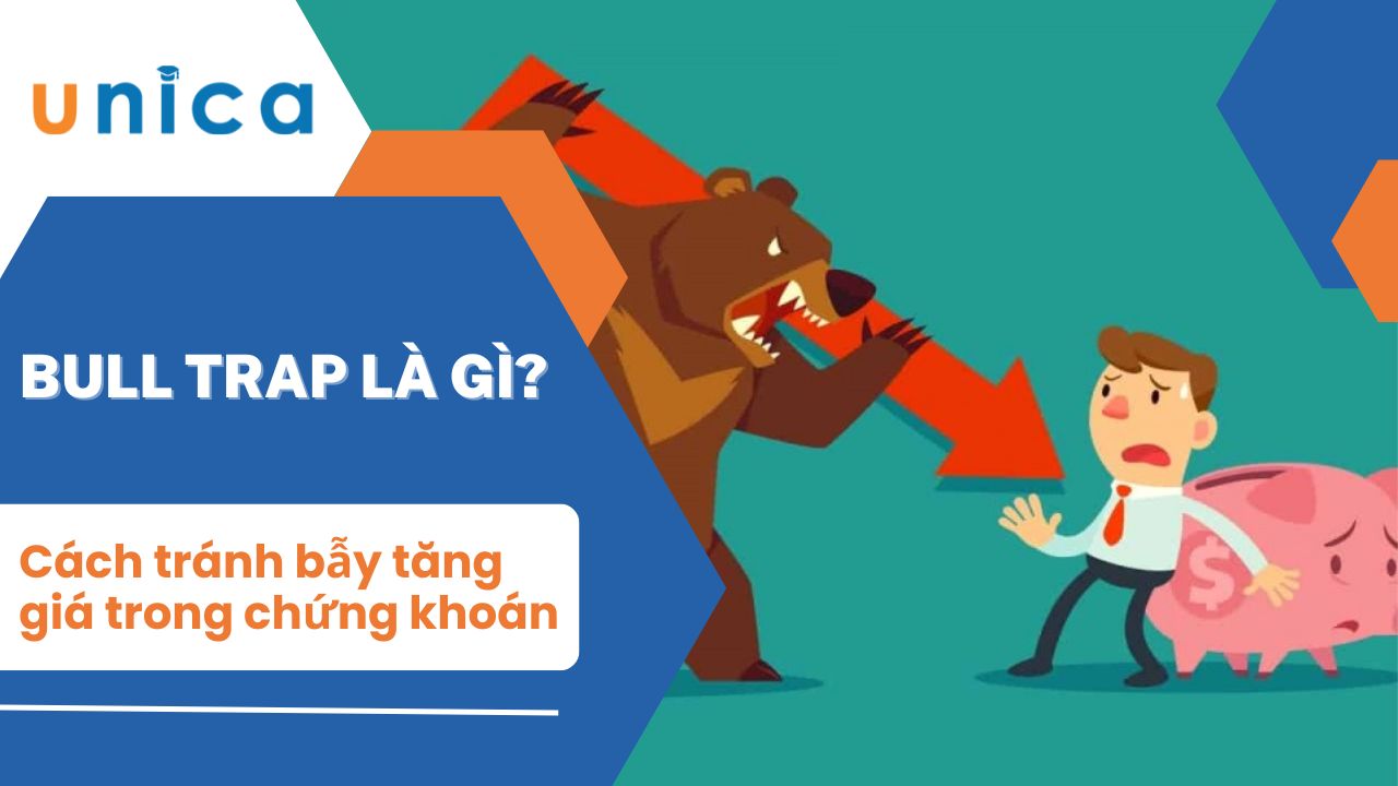 Bull trap là gì? Cách tránh bẫy tăng giá trong chứng khoán