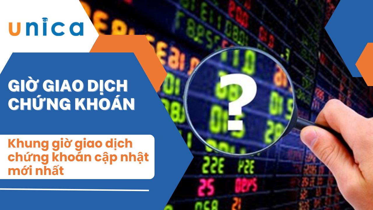 Khung giờ giao dịch chứng khoán cập nhật mới nhất