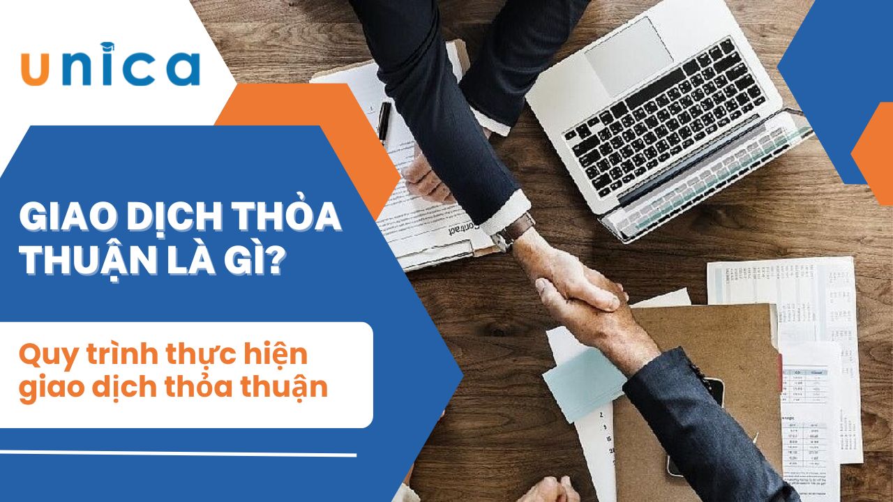 Giao dịch thỏa thuận là gì? Quy trình thực hiện giao dịch