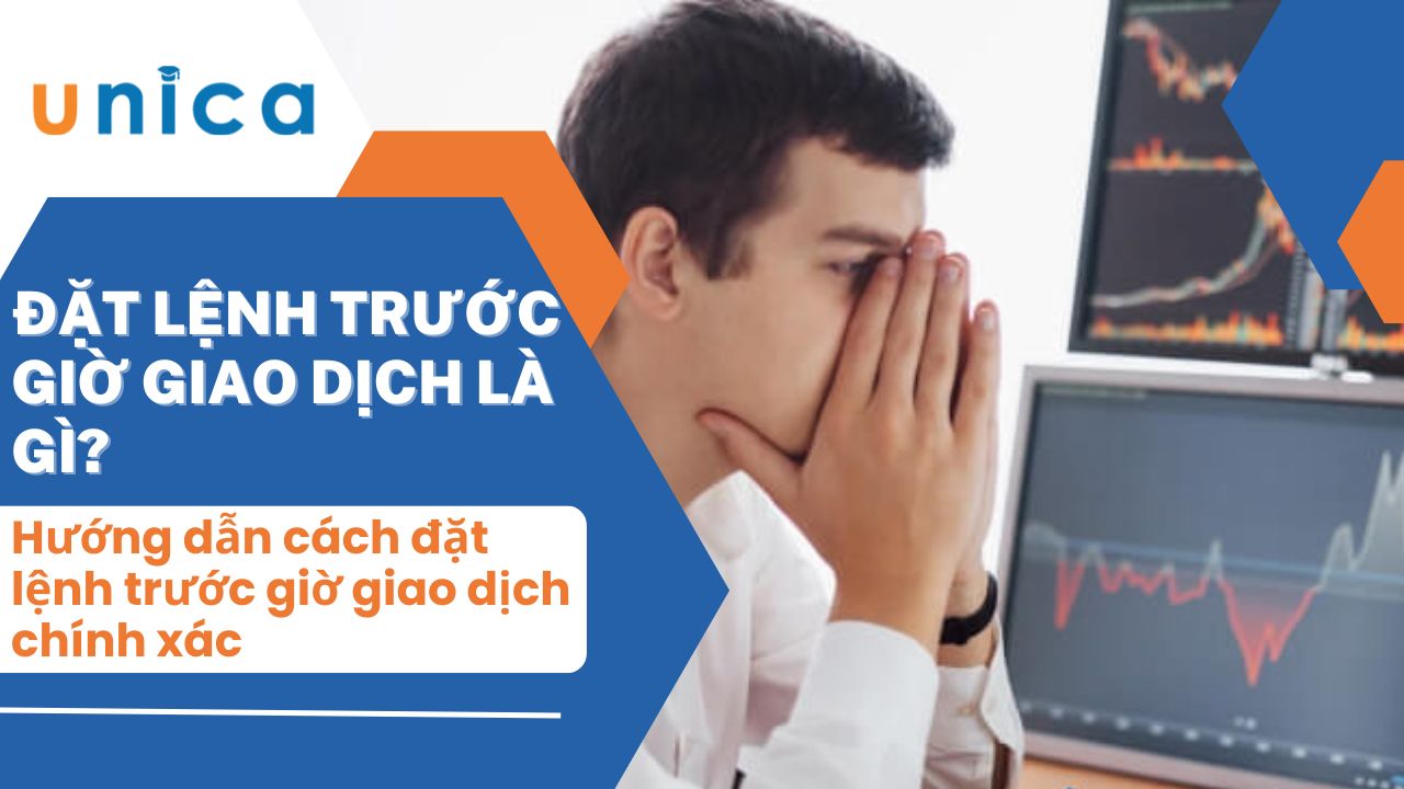 Hướng dẫn cách đặt lệnh trước giờ giao dịch chính xác