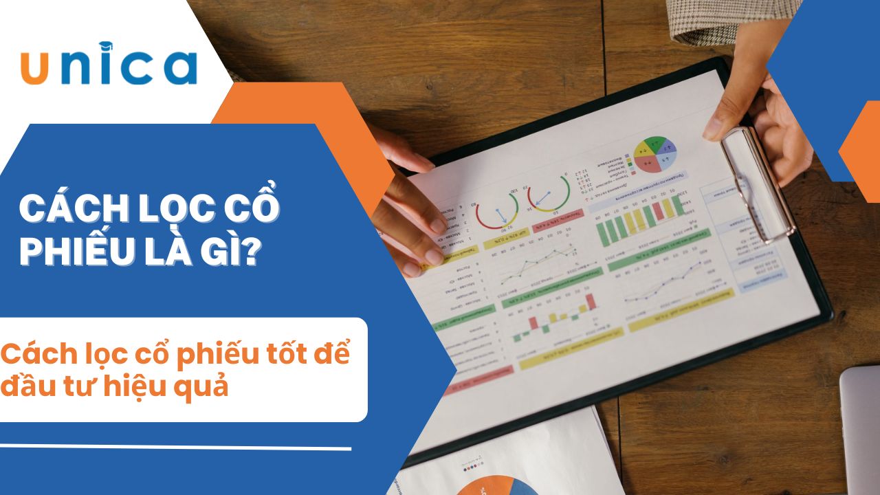 Cách lọc cổ phiếu là gì? Cách lọc cổ phiếu để đầu tư