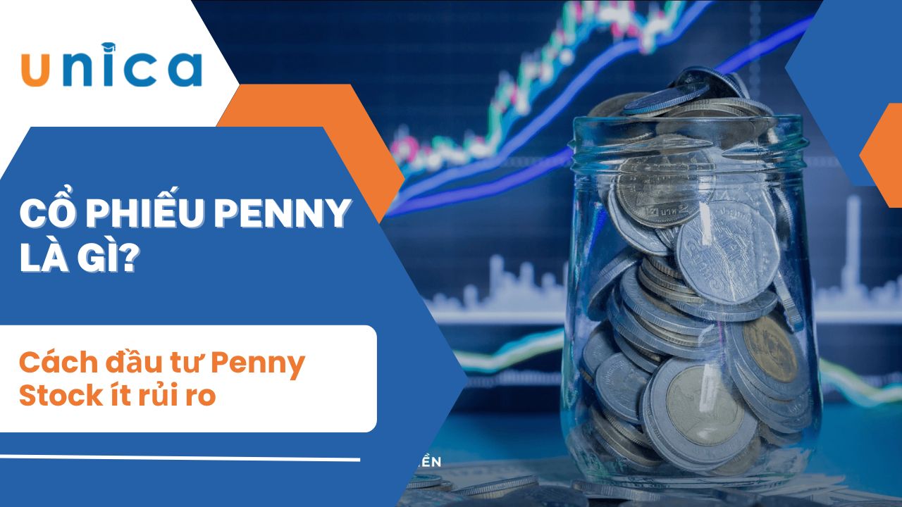 Hướng dẫn cách đầu tư Penny Stock ít rủi ro đem lại hiệu quả