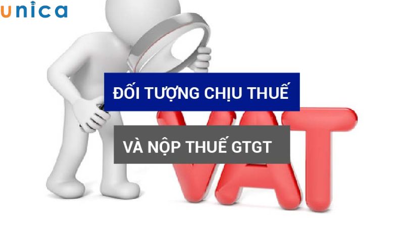 Đối tượng chịu thuế và không chịu thuế VAT