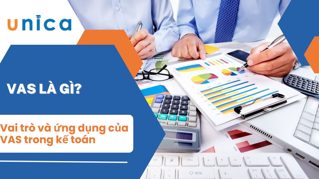 VAS là gì? Vai trò và ứng dụng của VAS trong kế toán
