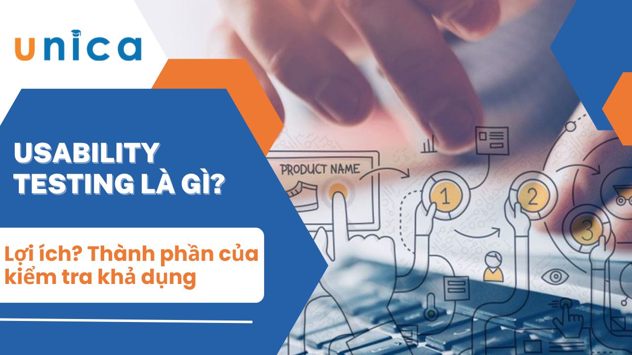 Usability Testing là gì? Lợi ích? Thành phần của kiểm tra khả dụng