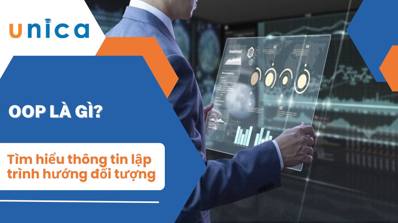OOP là gì? Tìm hiểu thông tin lập trình hướng đối tượng chi tiết