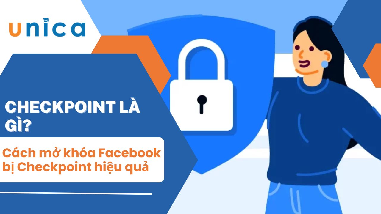 Checkpoint là gì? Hướng dẫn cách mở khóa Facebook bị Checkpoint