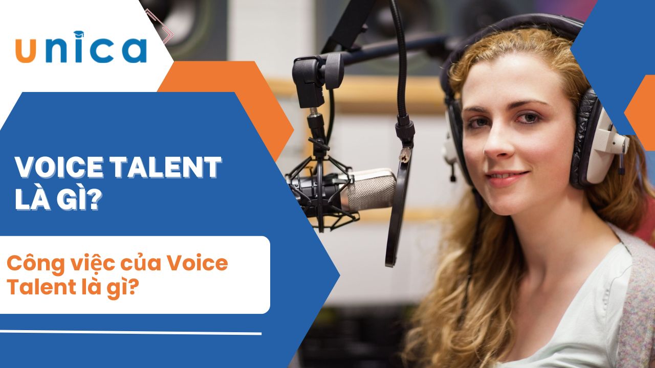 Voice Talent là gì? Các yêu cầu của Voice Talent là gì?
