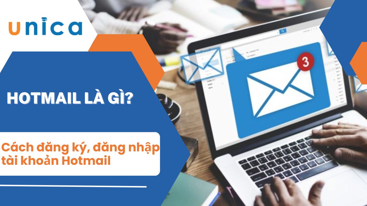 Hotmail là gì? Hướng dẫn cách đăng ký, đăng nhập tài khoản Hotmail