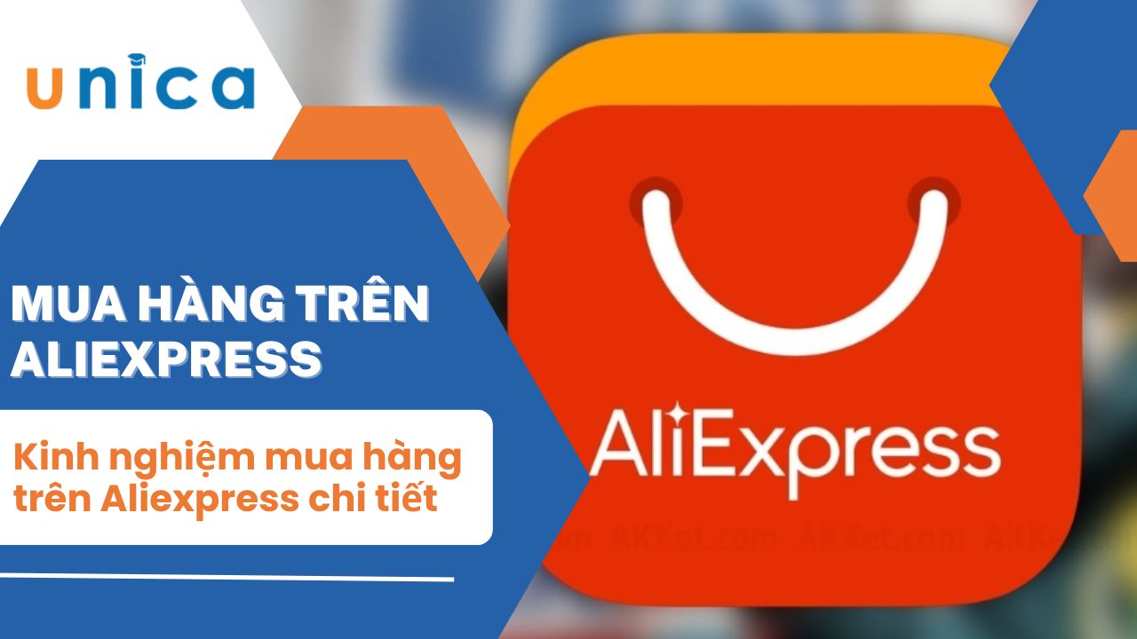 Kinh nghiệm mua hàng trên Aliexpress chi tiết và an toàn