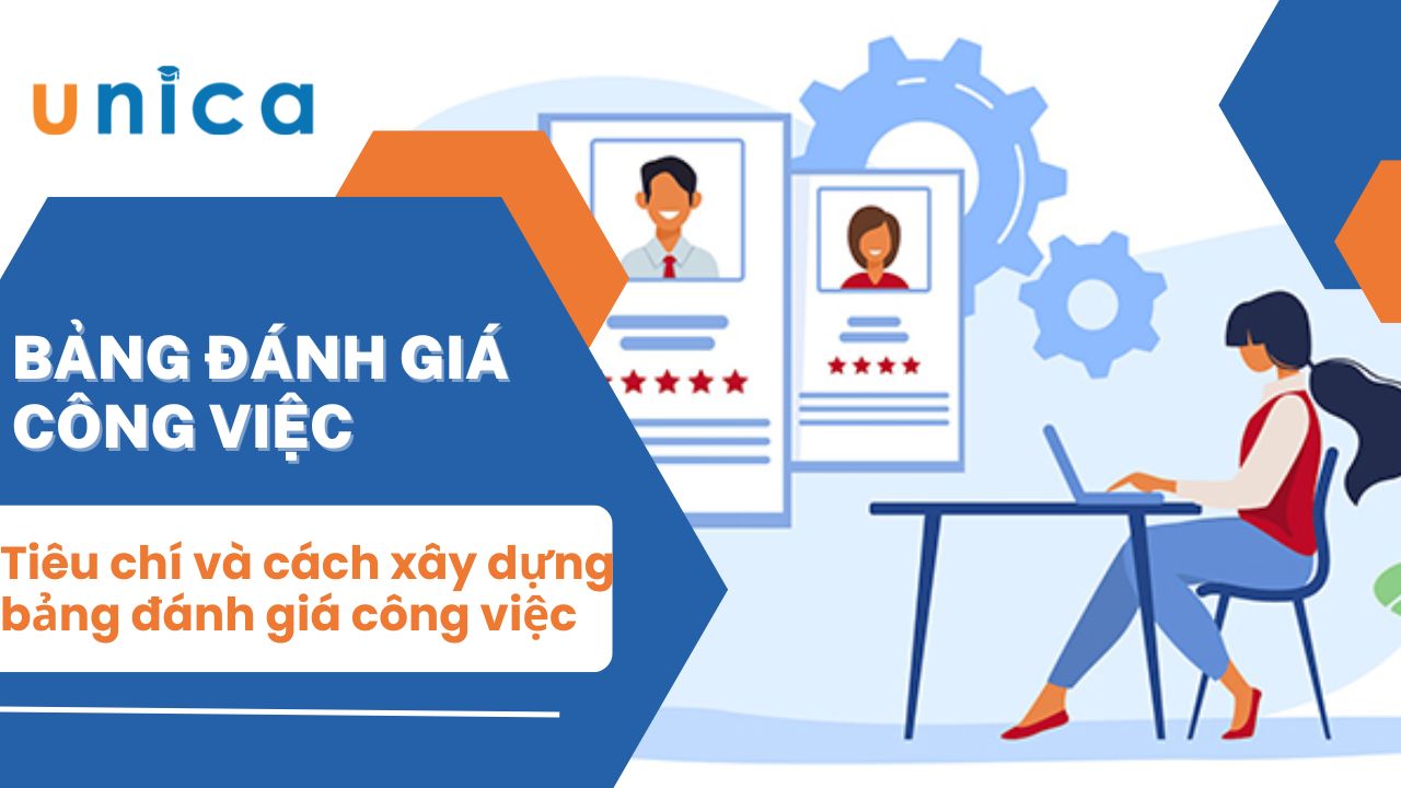 Bảng tiêu chuẩn đánh giá công việc là gì? Tiêu chí và cách xây dựng