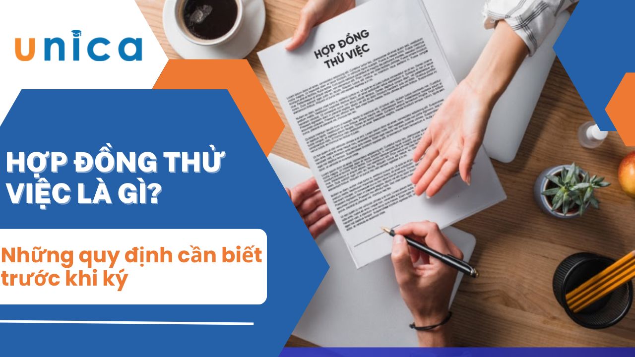 Hợp đồng thử việc là gì? Những quy định cần biết trước khi ký