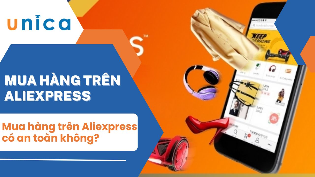 Mua hàng trên aliexpress có an toàn không?