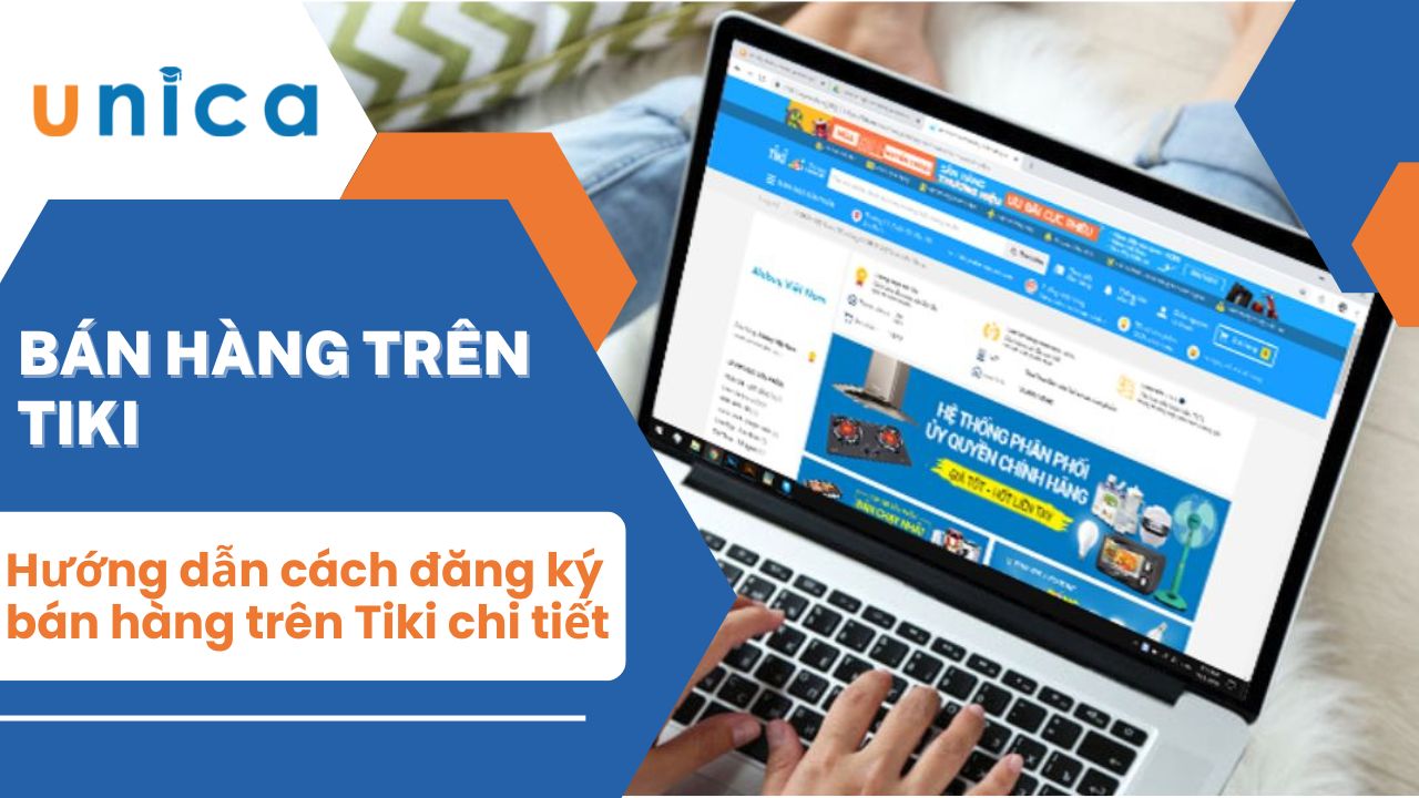 Hướng dẫn cách đăng ký bán hàng trên Tiki chi tiết