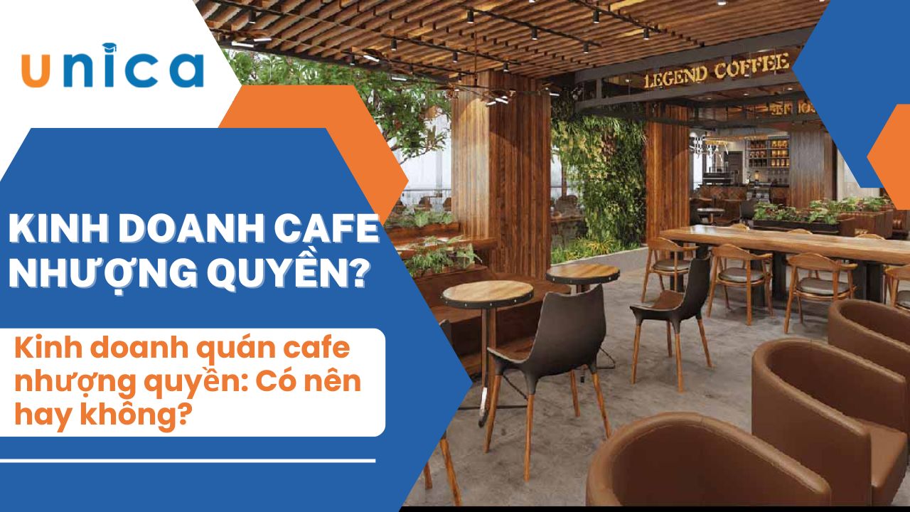 Kinh doanh quán cafe nhượng quyền: Có nên hay không?
