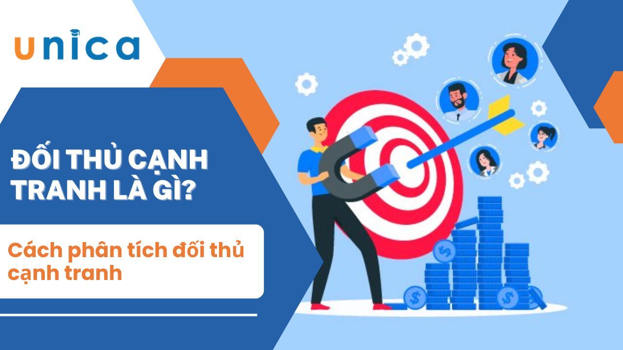 Đối thủ cạnh tranh là gì? Cách phân tích đối thủ cạnh tranh