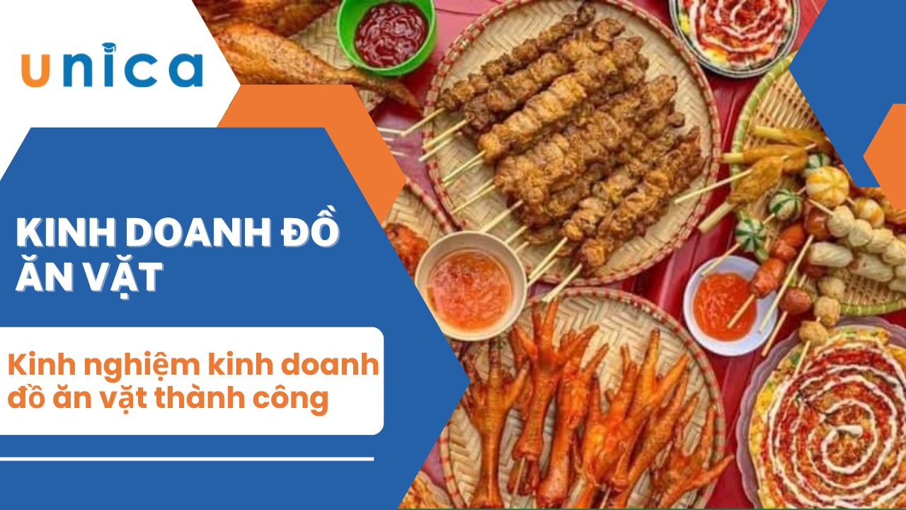 10 Kinh nghiệm kinh doanh quán đồ ăn vặt thành công
