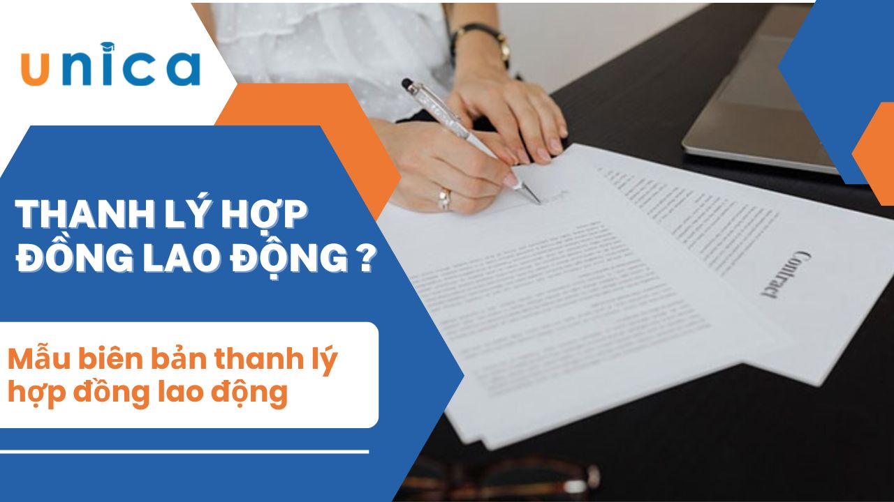  Biên bản thanh lý hợp đồng lao động là gì? Mẫu biên bản thanh lý hợp đồng lao động
