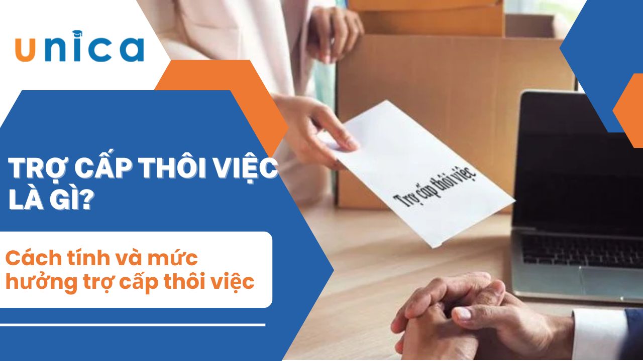 Trợ cấp thôi việc là gì? Cách tính và mức hưởng trợ cấp