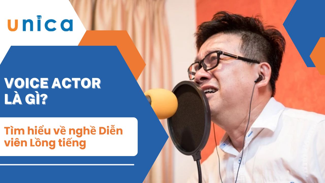 Voice Actor là gì? Tìm hiểu về nghề Diễn viên Lồng tiếng
