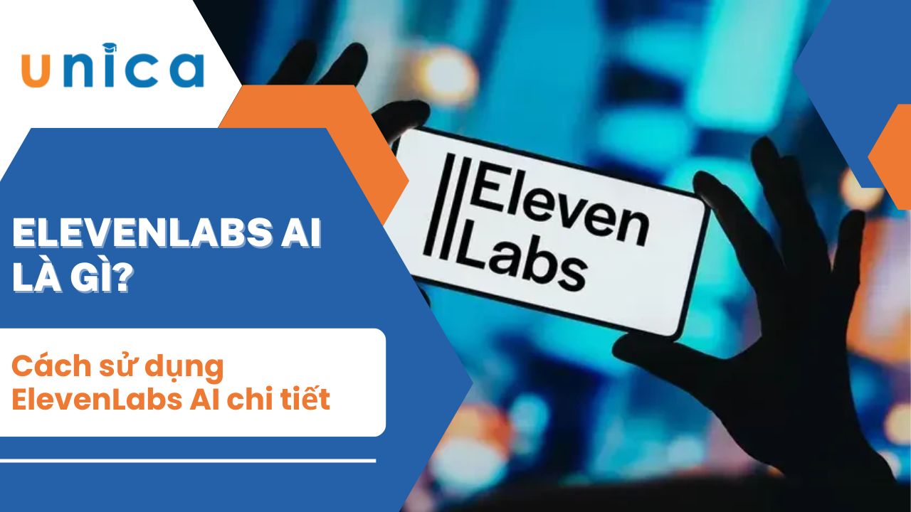 ElevenLabs AI là gì? Hướng dẫn cách sử dụng ElevenLabs AI chi tiết