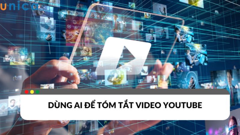 Tóm tắt video Youtube bằng AI giúp tiết kiệm thời gian